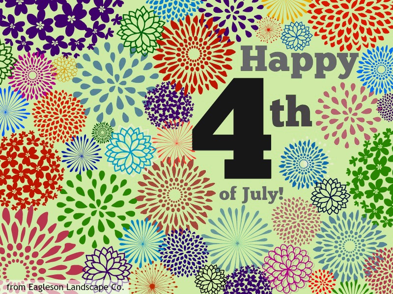 Happy 4th of July | Eagleson Landscape Co.